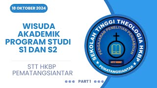 Wisuda Akademik Prodi S1 & S2 STT HKBP Pematangsiantar TA. 2023/2024 (Video Part 1)