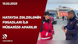 Əlaqələndirmə mərkəzlərində gərgin iş - Hatayda zəlzələnin fəsadlari ilə mübarizə aparilir