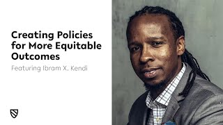 Creating Policies for More Equitable Outcomes | Ibram X. Kendi || Harvard Radcliffe Institute