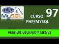 Curso PHP MySql. Perfiles de usuario y menús. Vídeo 97 Curso PHP MySql. Perfiles de usuario y menús. Vídeo 97