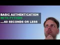 Basic Authentication with Python in less than 60 Seconds!