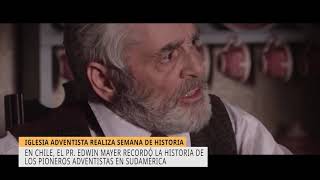 IGLESIA ADVENTISTA en CHILE realiza SEMANA DE HISTORIA - Revista Nuevo Tiempo 14 agt 2020