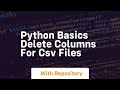 Python basics delete columns for csv files