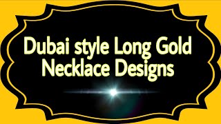Dubai style Gold Necklace Designs//latest long Gold Necklace sets #goldnecklace
