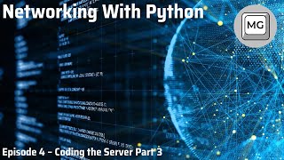 Python Networking Tutorial - 4 - Coding the Server Part 2