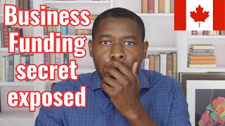 The truth about getting business funding in CANADA