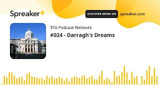 #024 - Darragh's Dreams