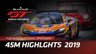 45m Highlights - Fuji 2019 - Blancpain Gt World Challenge Asia