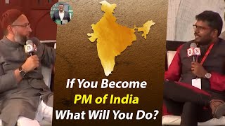 If You Become PM of India What Will You Do?