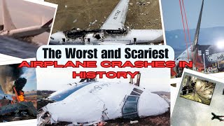 The Worst and Scariest Airplane Crashes in History