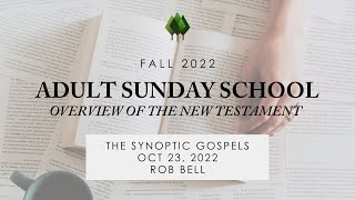 Overview of the NT: The Synoptic Gospels (Rob Bell)