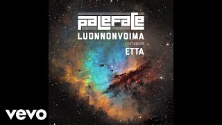 Paleface - Luonnonvoima (Audio) ft. Etta