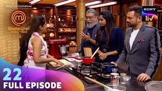 MasterChef India - Tamil | மாஸ்டர்செஃப் இந்தியா தமிழ் | Ep 22 | Full Episode