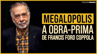 TUDO sobre "MEGALOPOLIS," a obra-prima de Francis Ford Coppola | Falando Cinema #24
