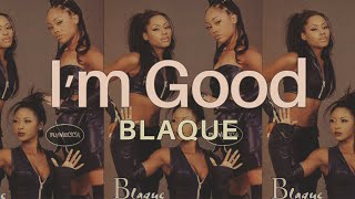 Blaque - I'm Good Lyrics