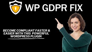 WP GDPR Fix Review - Become Compliant Faster & Easier With This Powerful Wordpress Plugin