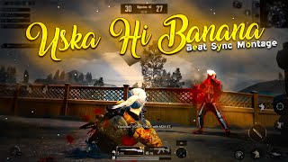 Uska Hi Banana || BGMI Beat Sync Montage || Hindi Song Pubg Montage || Beat Sync Velocity Montage