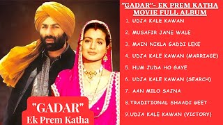 Gadar -Ek Prem Katha Full Album | All Songs | Sunny Deol & Ameesha Patel |Udit Narayan & Alka Yagnik