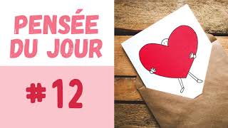 PENSÉE DU JOUR #12 [AUCUNE RENCONTRE N'ARRIVE PAR HASARD] 💌