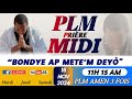 PLM-PRIÈRE MIDI || BONDYE AP METE'M DEYÒ || SEMEDI 16 NOVEMBRE 2024 || PLM AMEN 3 FOIS...