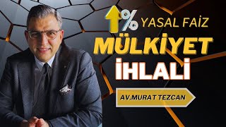 Yasal Faiz Üzerinden Mülkiyet Hakkı İhlali Nasıl Son Bulur?