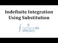 Indefininte Integration Using  Substitution: Int(5/(xln(2x)),x)