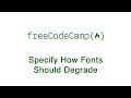 Basic CSS: Specify How Fonts Should Degrade | freeCodeCamp