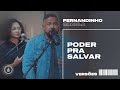 PODER PRA SALVAR (MIGHTY TO SAVE) | Fernandinho e Paula - Versões