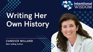 Ep.19 – Candice Millard – Writing Her Own History