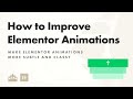 Improving Elementor Animations with CSS