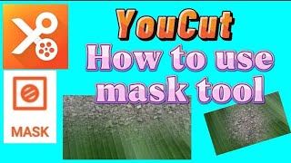 how to use mask tool for YouCut video editor app ( beginner's guide )