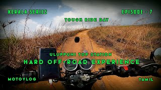 Google Vachi Senjiduchi | Uluppuni Top Station | Tough day | Off Roading at Vagamon | EP 7 | Kerala