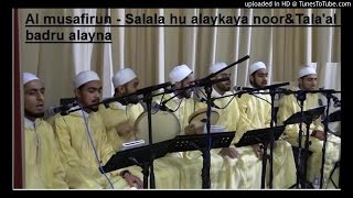 Al Musafirun - Sal'lala hu Alayka Na Noor & Tala'al Badru Alayna
