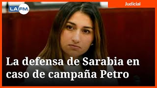 Esto es lo que hará defensa  de Laura Sarabia en caso de la supuesta financiación Petro presidente