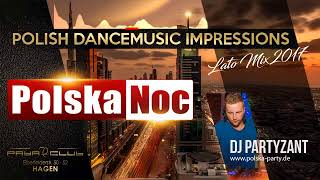 DJ PARTYZANT - Polish Dancemusic Impressions - Lato 2017 - Polska Noc - PAYA Club in HAGEN