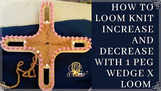How to Loom Knit an Increase and decrease on a Single Peg Wedge