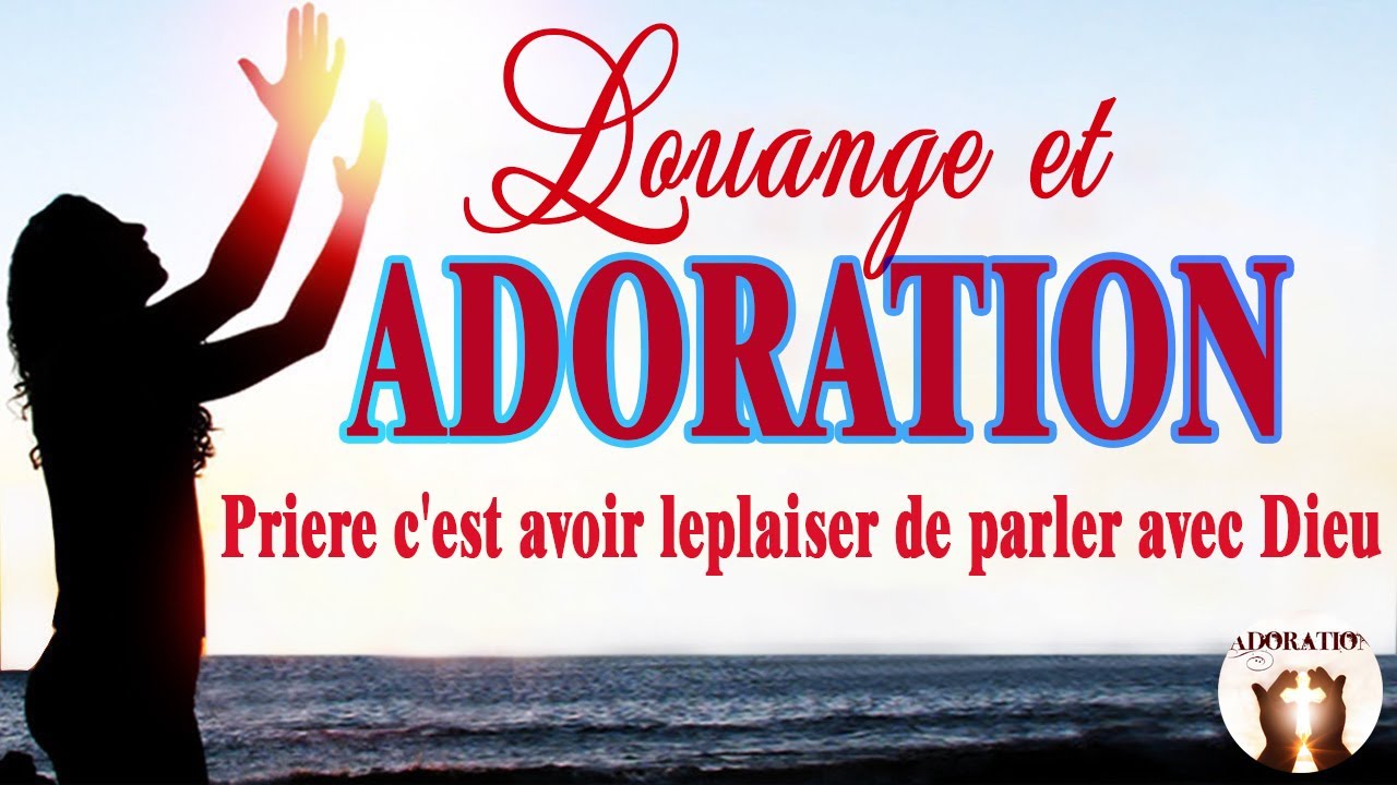 Adoration Et Louange