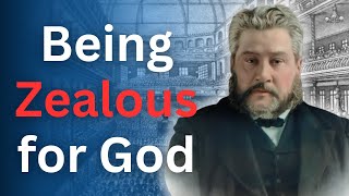 Be Zealous for God - Charles Spurgeon Devotional - \