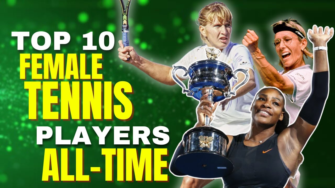 Top 10 Female Tennis Players Of All Time | Best Women Tennis Players In ...