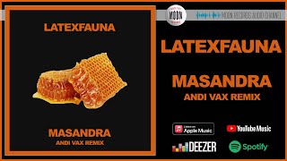 Latexfauna — Masandra (Andi Vax Remix) | Official Audio