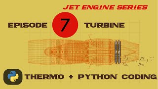 Jet Engine Series - Episode 7 - Turbine Thermodynamics and Python Coding