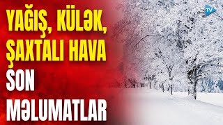 Külək əsəcək, yağış yağacaq, bu ərazilərdə şaxta olacaq: hava haqqında son məlumatlar