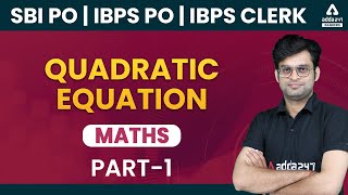 SBI PO || IBPS PO || IBPS CLERK 2021 || Math || Quadratic Equation PART 1