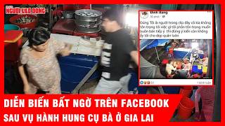 Dòng trạng thái thách thức gây sốc trên Facebook sau vụ hành hung cụ bà ở Gia Lai | Tin tức