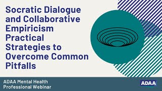 Socratic Dialogue and Strategies to Overcome Common Pitfalls | Mental Health Professional Webinar