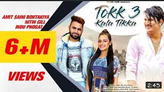 TOKK ( KALA TIKKA ) Amit saini Rohtakiya | Nitin Gill & Indu Phogat || New Haryanvvi songs Haryanvvi