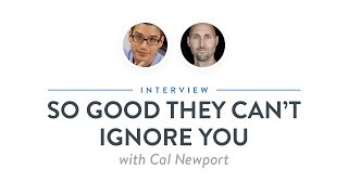 Heroic Interview: So Good They Can't Ignore You with Cal Newport
