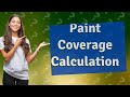 How do you calculate paint coverage?