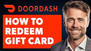 How to Redeem Gift Card Doordash (Full 2025 Guide)