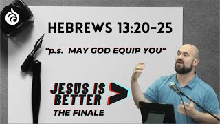 May God Equip You | Hebrews 13:20-25 | Tyler Owens